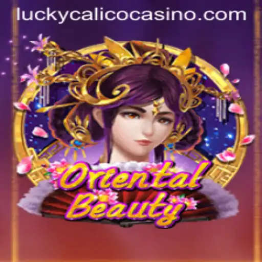 Discover the Enchanting World of OrientalBeauty: The Thrill of LuckyCalico
