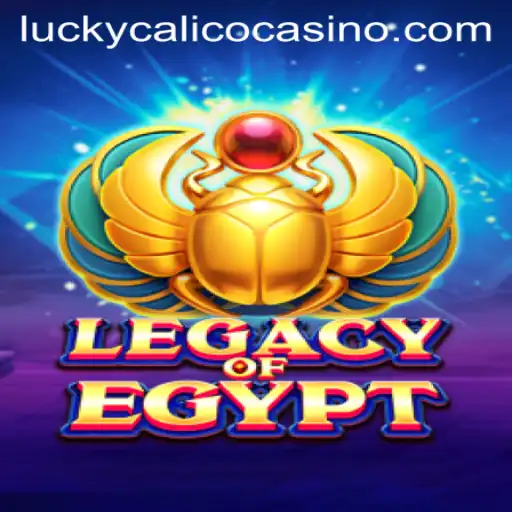 Legacy of Egypt: Unlock the Secrets with Lucky Calico